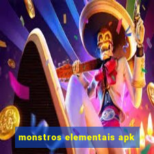 monstros elementais apk